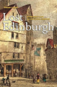 Image of Lost Edinburgh by Hamish Coghill Hardback