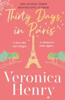 Image of Thirty Days in Paris : The gorgeously escapist, romantic and uplifting new novel from the Sunday Times bestselling author