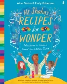 Image of Mr Shaha's Recipes for Wonder : adventures in science round the kitchen table