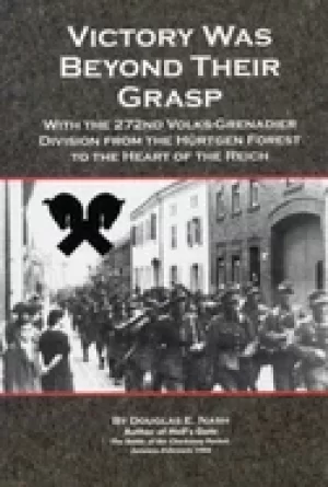 Image of victory was beyond their grasp with the 272nd volks grenadier division from