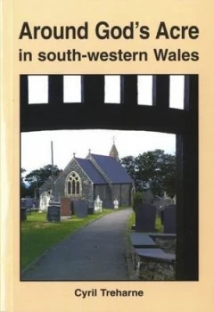 Image of Around Gods Acre in South-Western Wales by Cyril L Treharne Paperback
