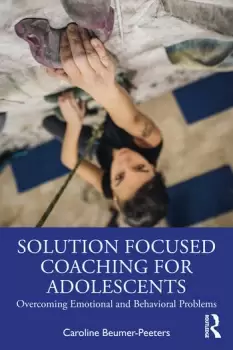 Image of Solution Focused Coaching for AdolescentsOvercoming Emotional and Behavioral Problems