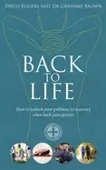 Image of back to life how to unlock your pathway to recovery