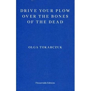 Image of Drive your Plow over the Bones of the Dead Paperback / softback 2018