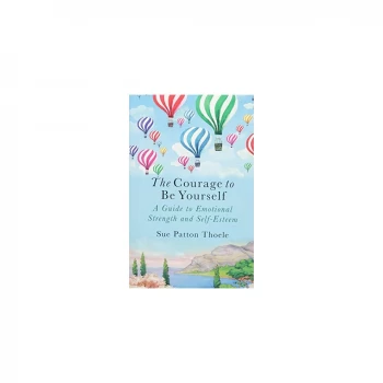 Image of The courage to be yourself by Sue Patton Thoele