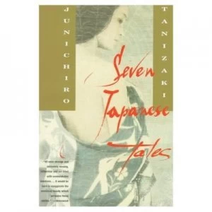 Image of Seven Japanese Tales by Junichiro Tanizaki Paperback