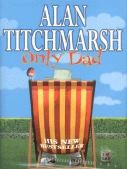 Image of Only Dad by Alan Titchmarsh Hardback