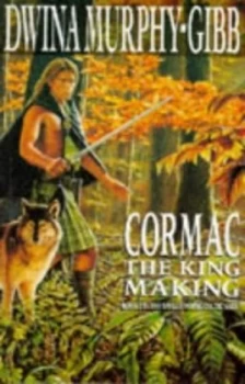 Image of Cormac the King Making by Dwina Murphy-Gibb Paperback