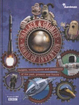 Image of Wallace and Gromits World of Invention by Penny Worms Hardback