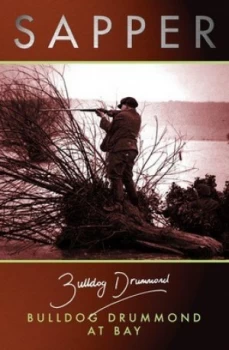 Image of Bulldog Drummond at Bay by Sapper Paperback