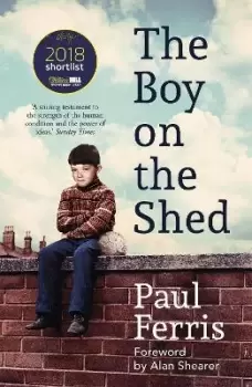 Image of The Boy on the Shed:A remarkable sporting memoir with a by Paul Ferris