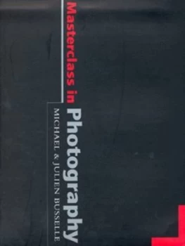 Image of Masterclass in Photography by Michael Busselle and Julien Busselle Hardback