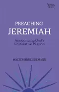 Image of preaching jeremiah announcing gods restorative passion