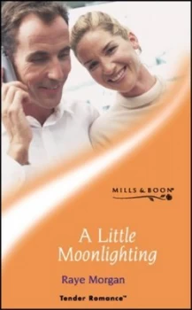 Image of A Little Moonlighting by Raye Morgan Book