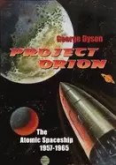 Image of project orion the true story of the atomic spaceship