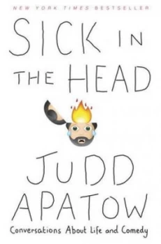 Image of Sick in the Head by Judd Apatow Hardback