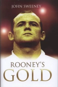 Image of Rooneys Gold by John Sweeney Hardback