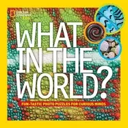 Image of what in the world fun tastic photo puzzles for curious minds