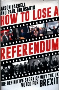 Image of How to Lose a Referendum by Jason Farrell Hardback