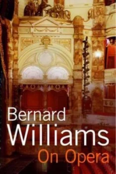 Image of On Opera by Bernard Williams Hardback