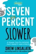 Image of seven percent slower a simple trick for moving past anxiety and stress