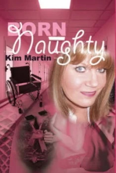 Image of Born Naughty by Kim Martin Hardback