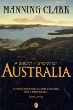 Image of Short History of Australia by Manning Clark Paperback