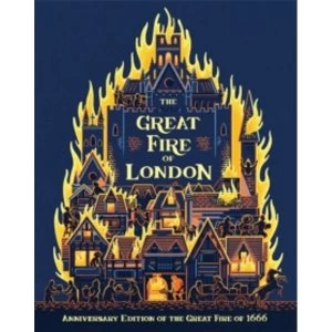Image of The Great Fire of London : Anniversary Edition of the Great Fire of 1666 Hardcover