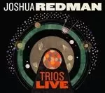 image of Joshua Redman - Trios Live (Music CD)