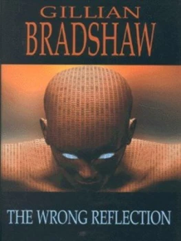 Image of The Wrong Reflection by Gillian Bradshaw Hardback