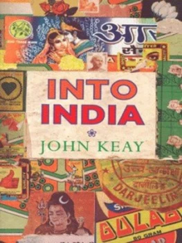 Image of Into India by John Keay Hardback