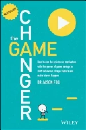 Image of game changer how to use the science of motivation with the power of game de