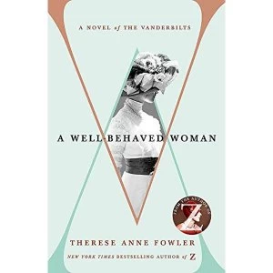 Image of A Well-Behaved Woman the New York Times bestselling novel of the Gilded Age Paperback / softback 2018