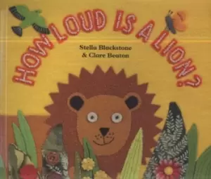 Image of How loud is a lion? by Stella Blackstone