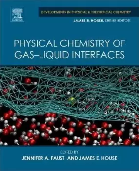 Image of Physical Chemistry of Gas-Liquid Interfaces by Jennifer A. Faust