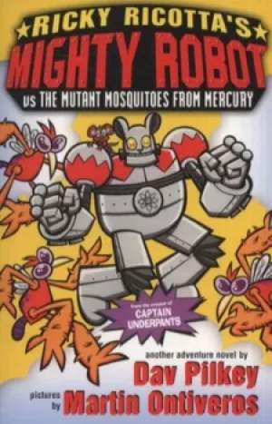 Image of Ricky Ricottas mighty robot vs the mutant mosquitoes from Mercury by Dav Pilkey