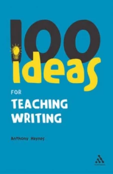 Image of 100 Ideas for Teaching Writing by Anthony Haynes Paperback