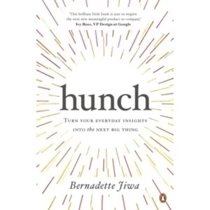 Image of Hunch : Turn Your Everyday Insights into the Next Big Thing