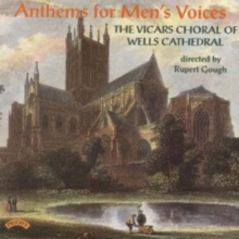 Image of Anthems For Mens Voices (The Vicars Choral of Wells Cathedral / CD / Album