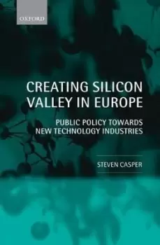 Image of Creating Silicon Valley in Europe by Steven Casper