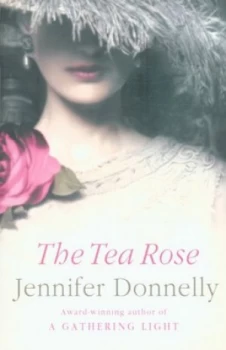 Image of The Tea Rose by Jennifer Donnelly Paperback