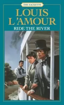Image of Ride the River: The Sacketts by Louis L'Amour