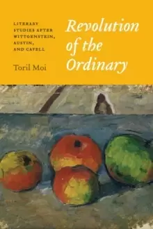 Image of Revolution of the Ordinary : Literary Studies after Wittgenstein, Austin, and Cavell