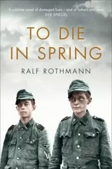 Image of To die in Spring by Ralf Rothmann