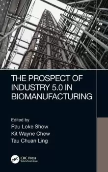 Image of The Prospect of Industry 5.0 in Biomanufacturing