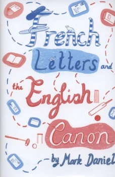 Image of French Letters and the English Canon by Mark Daniel Hardback