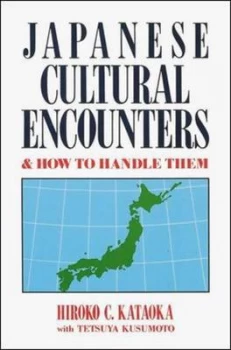 Image of Japanese cultural encounters & how to handle them by Hiroko Kataoka