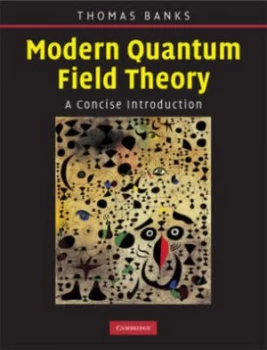 Image of Modern Quantum Field Theory by Tom Banks Hardback