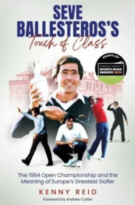 Image of Seve Ballesteros's Touch of Class : The 1984 Open Championship and the Meaning of Europe's Greatest Golfer Hardback