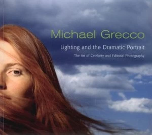 Image of Lighting and the Dramatic Portrait by Michael Grecco Paperback